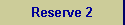 Reserve 2