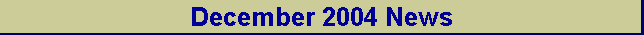 December 2004 News