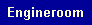 Engineroom