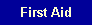 First Aid