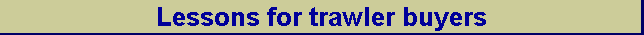 Lessons for trawler buyers