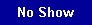 No Show