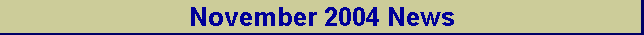 November 2004 News