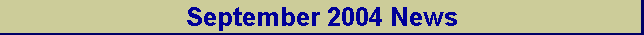 September 2004 News