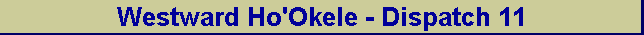 Westward Ho'Okele - Dispatch 11