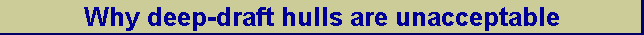 Why deep-draft hulls are unacceptable